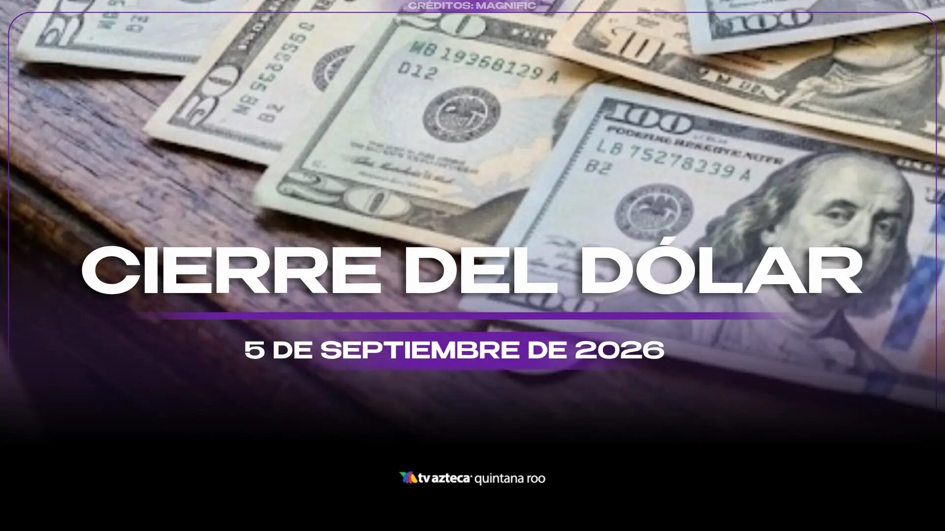 Conoce el precio del dólar estadounidense al CIERRE de HOY, sábado 5 de septiembre de 2026, en Cancún