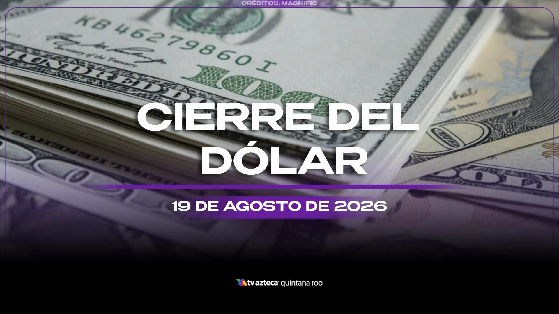 Este es el cierre del dólar HOY en Cancún: ¿Cómo cierra el tipo de cambio el miércoles 19 de agosto de 2026?