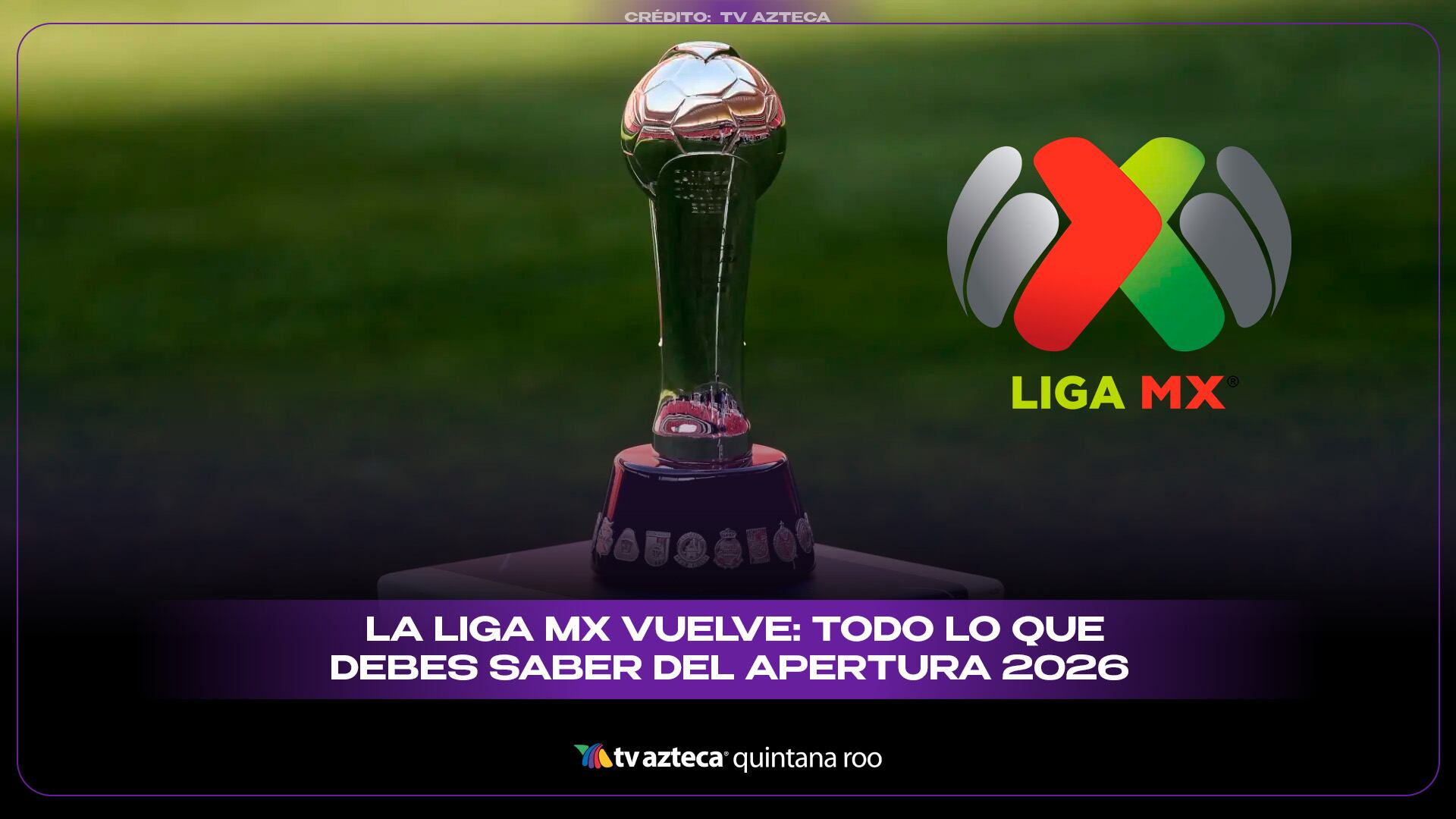 Liga MX Apertura 2026: fechas, calendario de partidos y todo lo que debes saber del torneo
