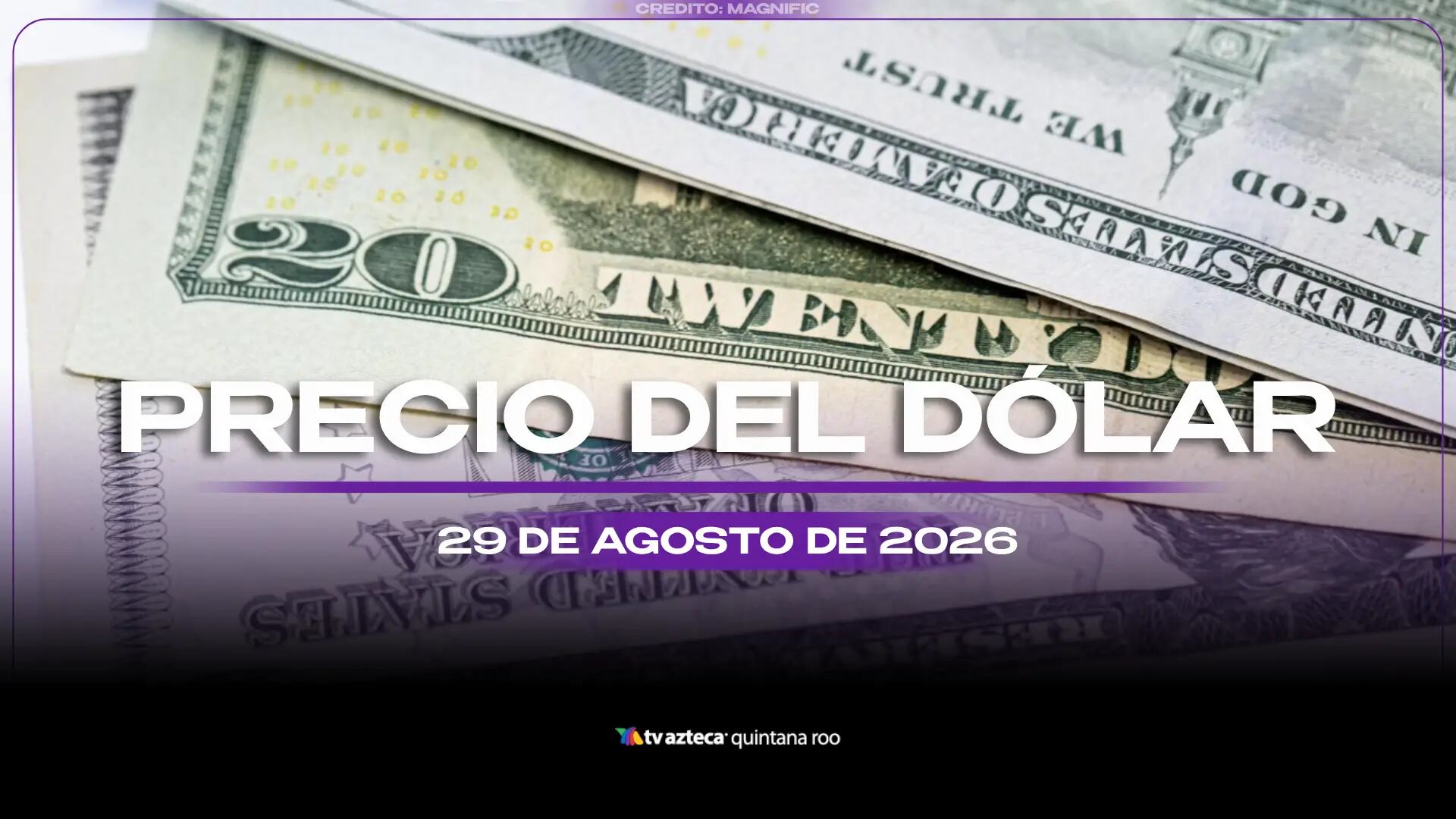 Cambia antes de que suba: Precio del dólar estadounidense HOY, sábado 29 de agosto de 2026, en Cancún