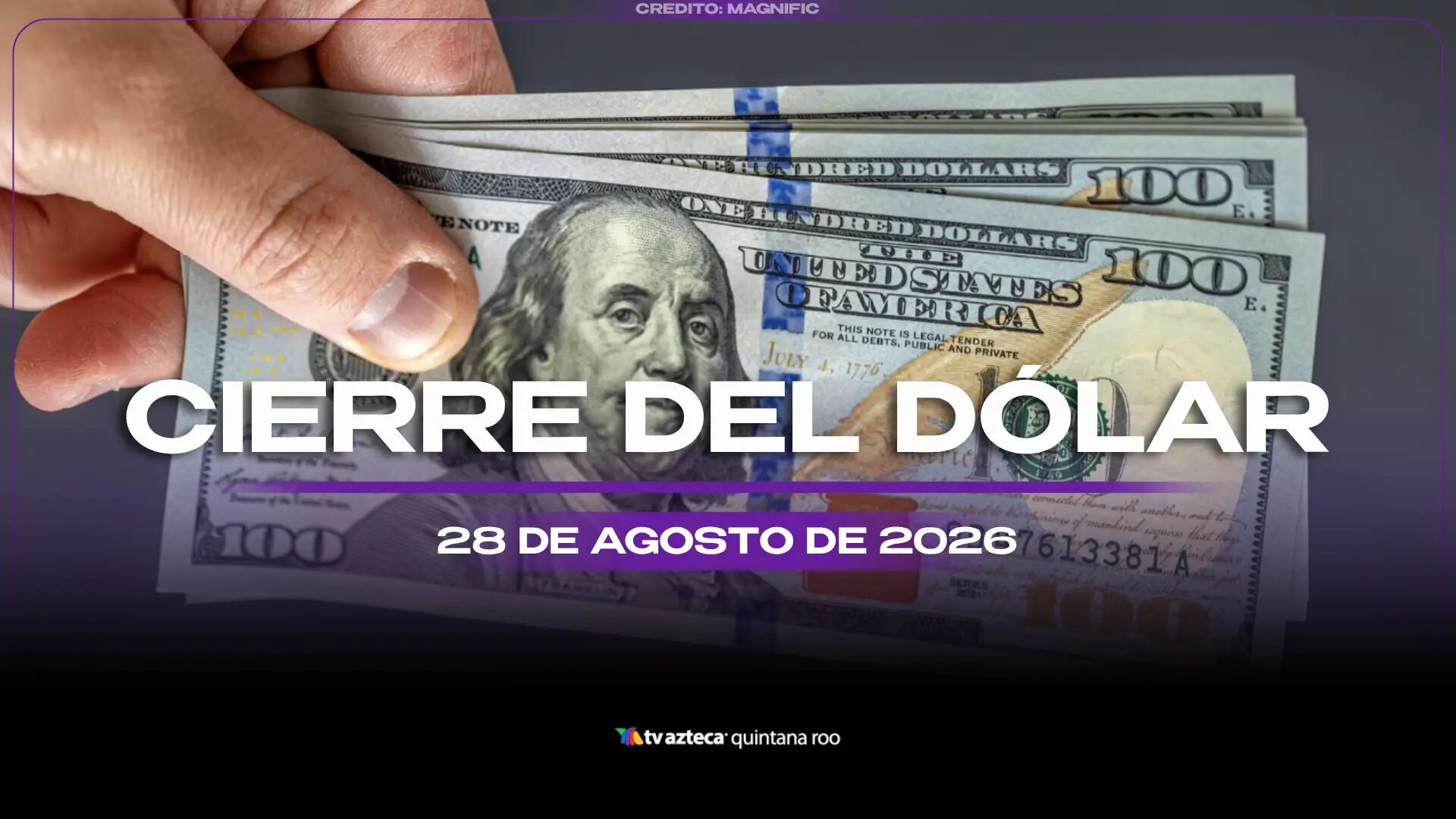 ¿A cuánto cerrará? Este es el precio del dólar estadounidense al cierre de HOY, viernes 28 de agosto de 2026, en Cancún
