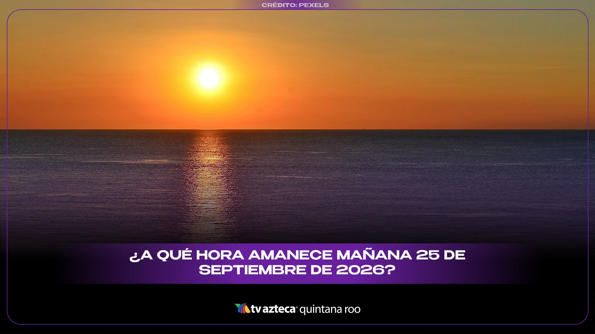 ¿A qué hora amanece mañana 25 de septiembre de 2026? 