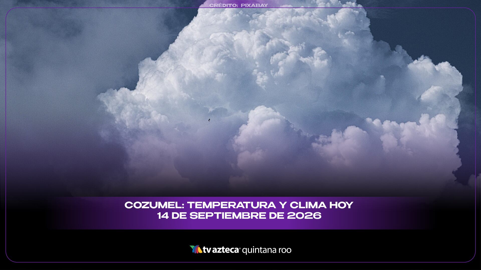 Cozumel: Temperatura y pronóstico del clima para hoy, 14 de septiembre de 2026