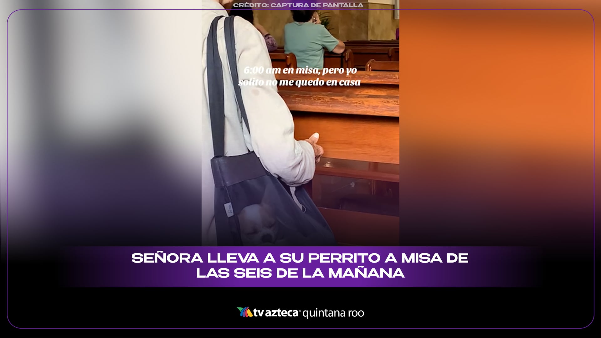 Señora lleva a su perrito a misa de las seis de la mañana y conmueve TikTok