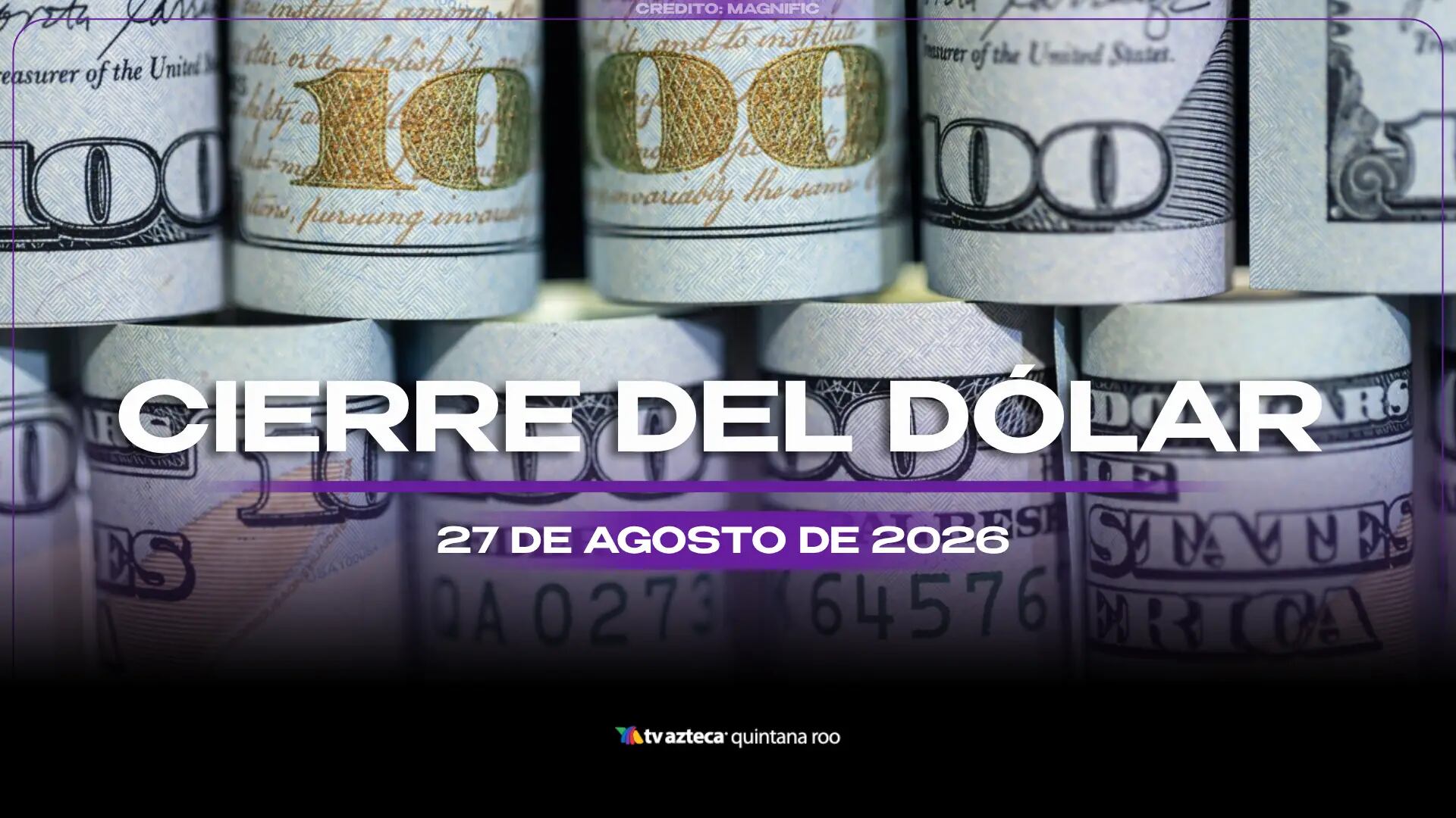 ¡APROVECHA! Este es el precio del dólar estadounidense al cierre de HOY, jueves 27 de agosto de 2026, en Cancún