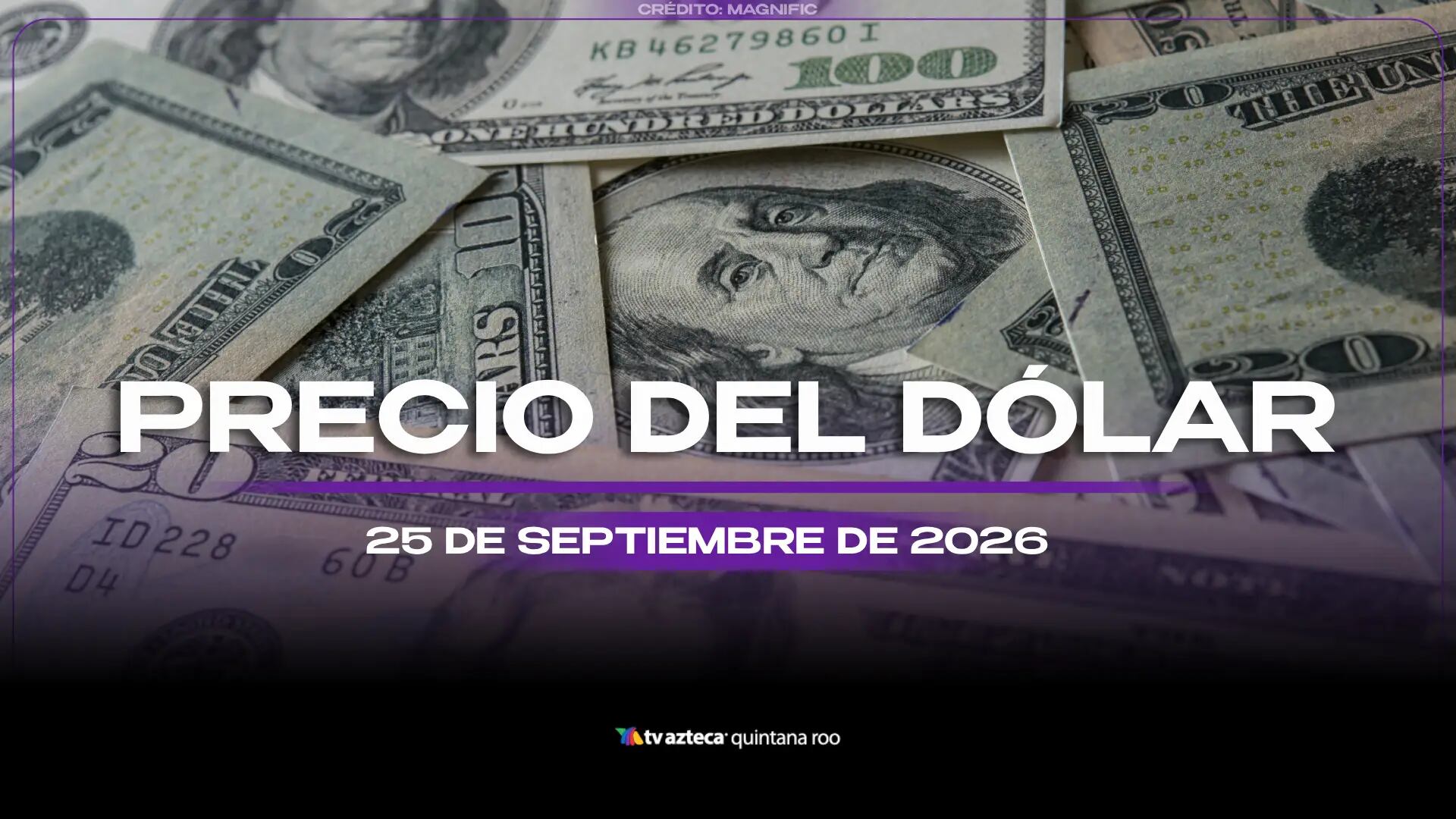 Se dispara el precio del dólar HOY: Conoce el tipo de cambio este viernes 25 de septiembre de 2026 en Cancún