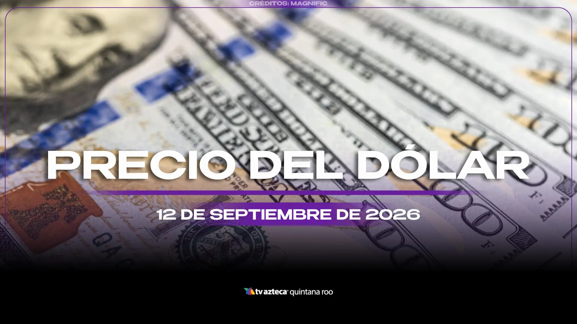 ¿Cómo amaneció el precio del dólar estadounidense? Este es el tipo de cambio HOY, sábado 12 de septiembre de 2026, en Cancún
