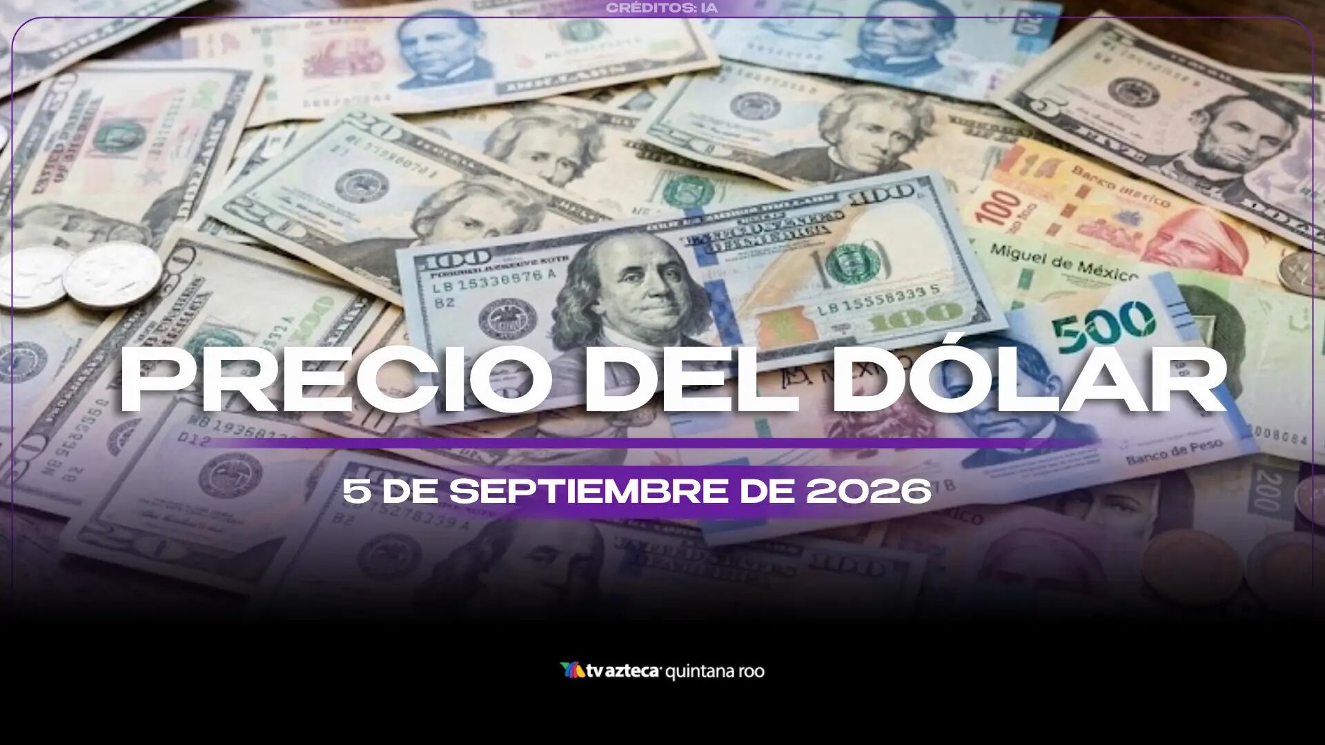 Aprovecha para cambiar: Este es el precio del dólar estadounidense HOY, sábado 5 de septiembre de 2026, en Cancún