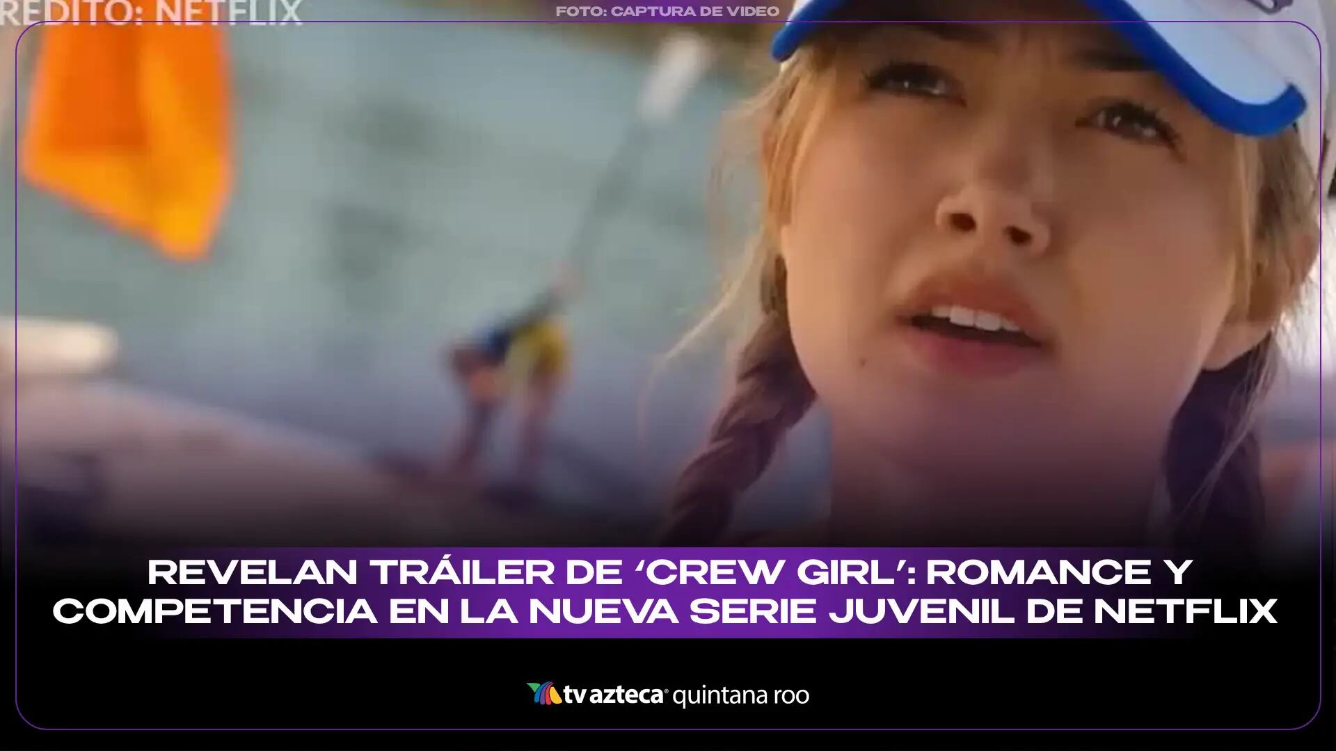 Revelan tráiler de ‘Crew Girl’: Romance y competencia en la nueva serie juvenil de Netflix