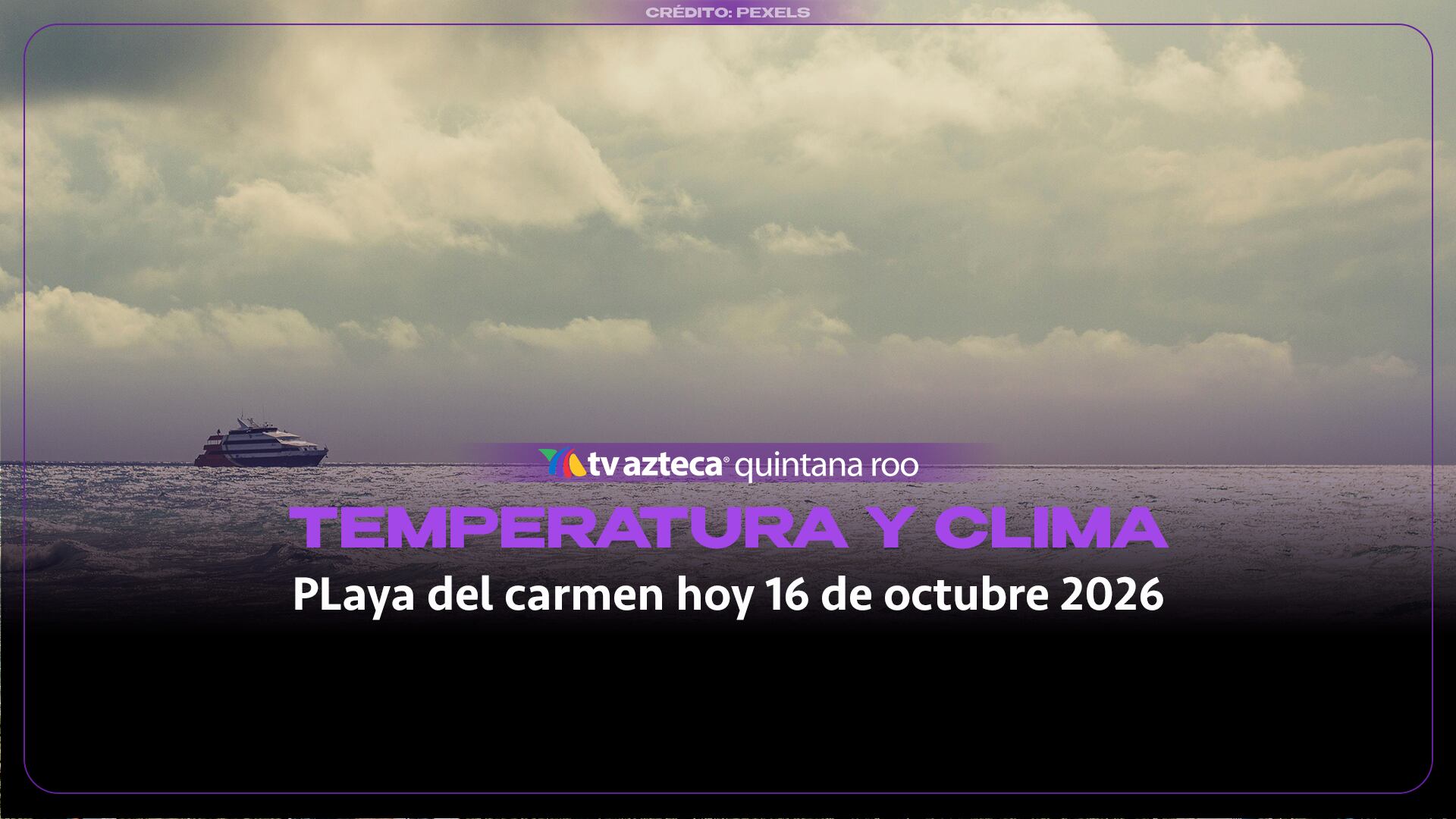 Playa del Carmen: Temperatura y clima hoy 16 de octubre de 2026. 