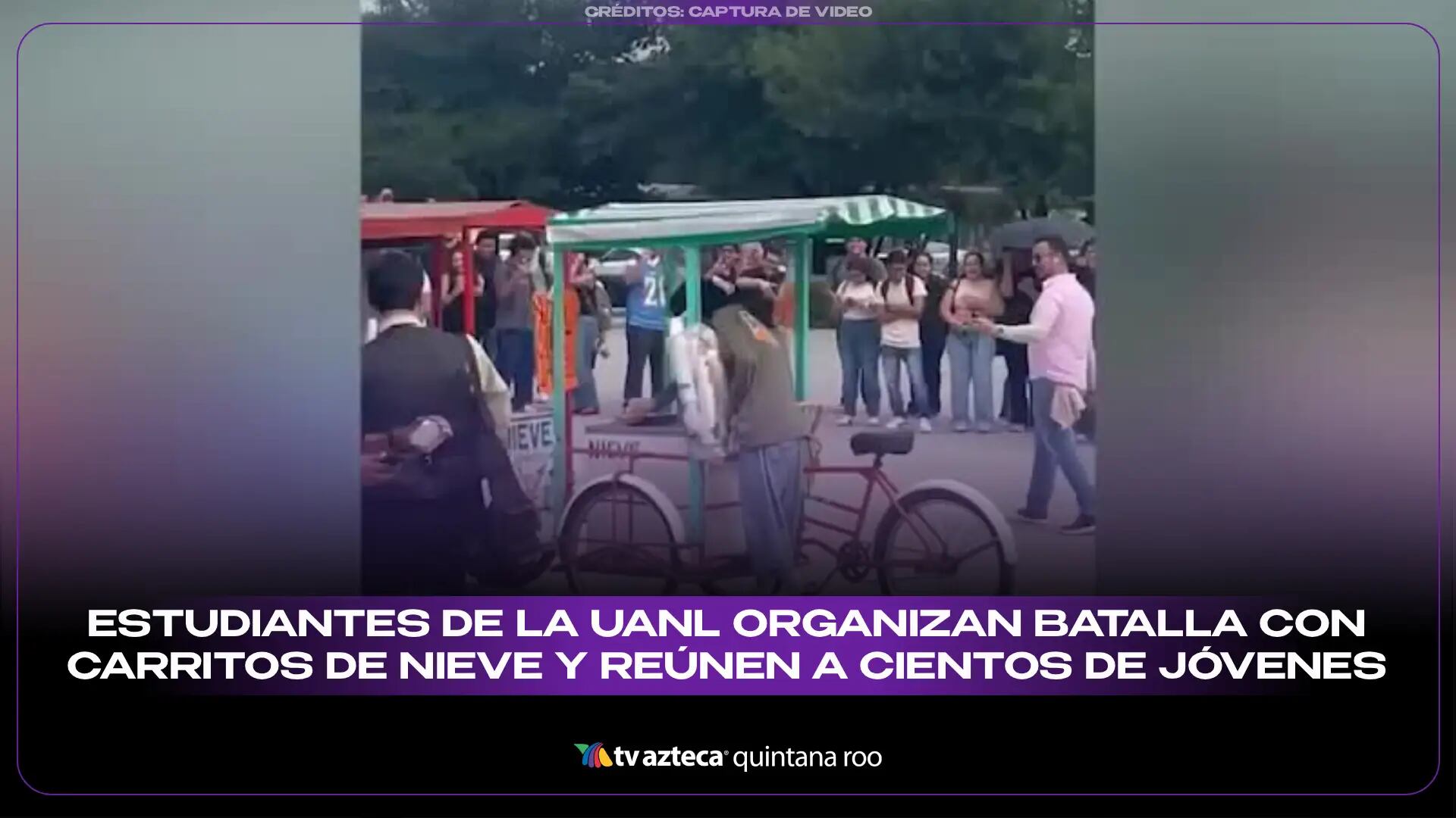 Estudiantes de la UANL organizan batalla con carritos de nieve y reúnen a cientos de jóvenes