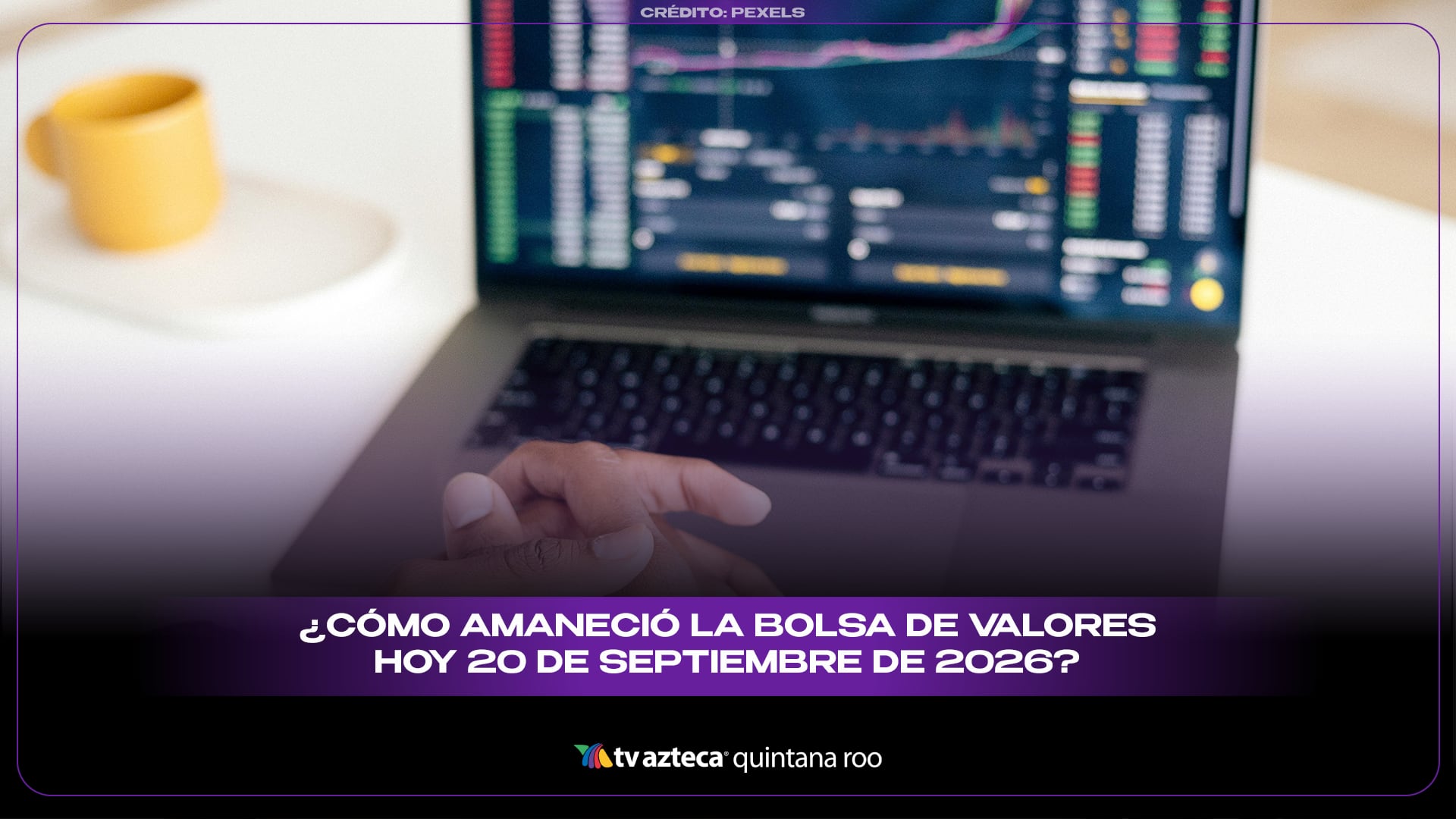 ¿Cómo amaneció la bolsa de valores hoy 20 de septiembre de 2026?