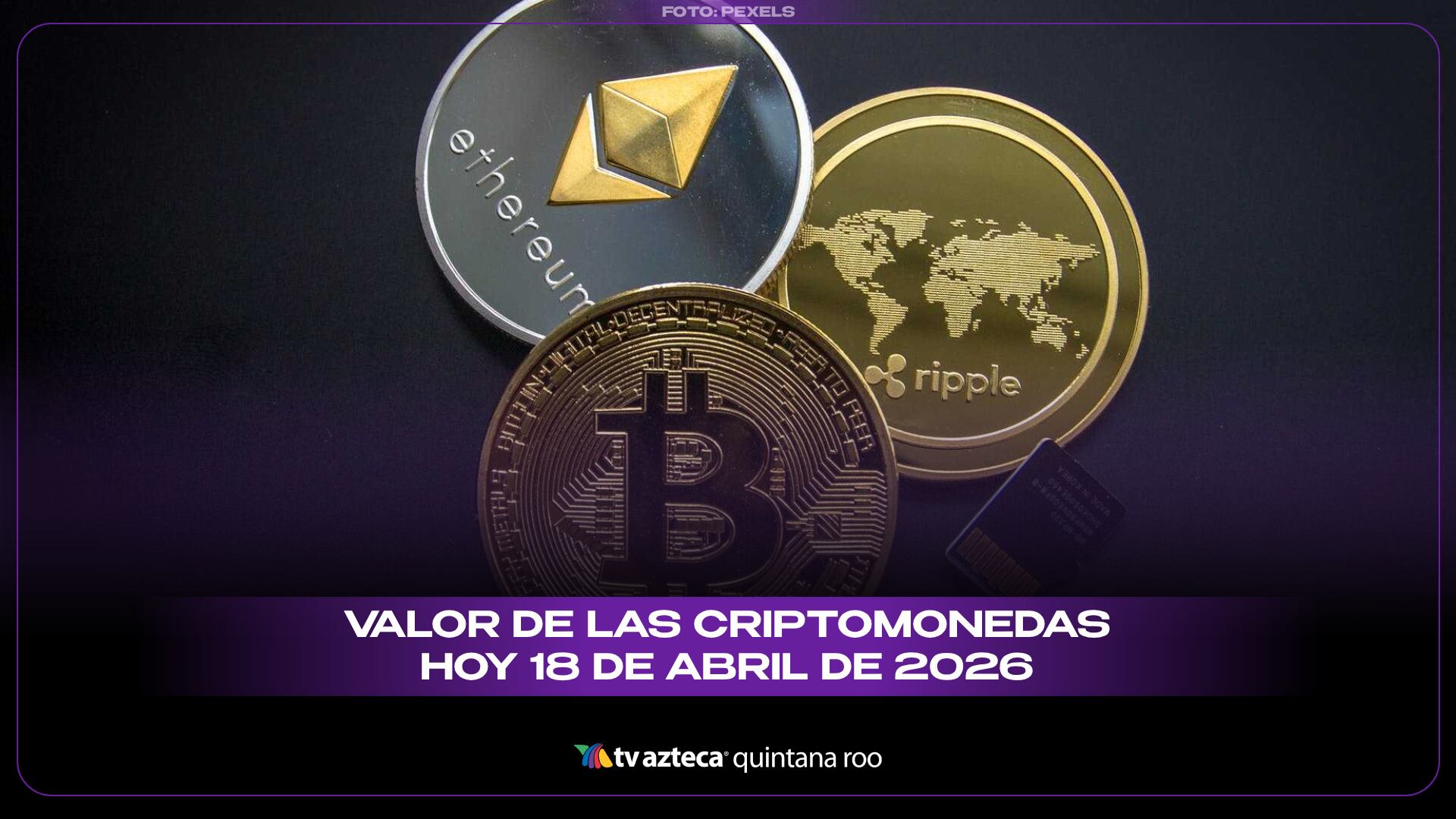 Valor de criptomonedas en México hoy, 18 de abril de 2026.webp