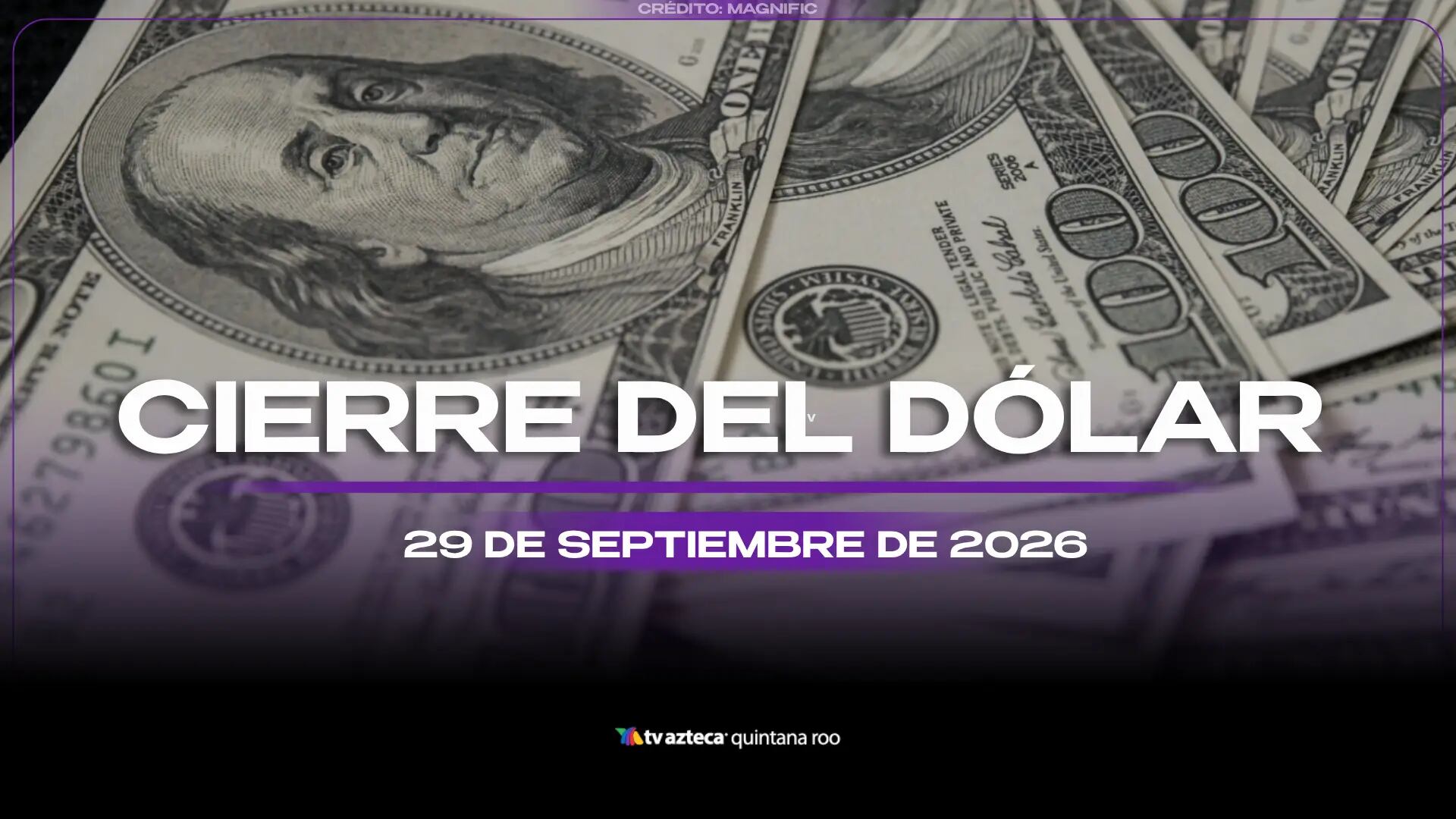 Conoce el precio del dólar estadounidense al CIERRE de HOY, martes 29 de septiembre de 2026, en Cancún